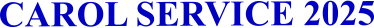 CAROL SERVICE 2025