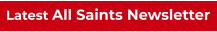 Latest All Saints Newsletter